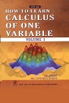 How to Learn Calculus of One Variable by J.D. Ghosh and Anwarul Haque